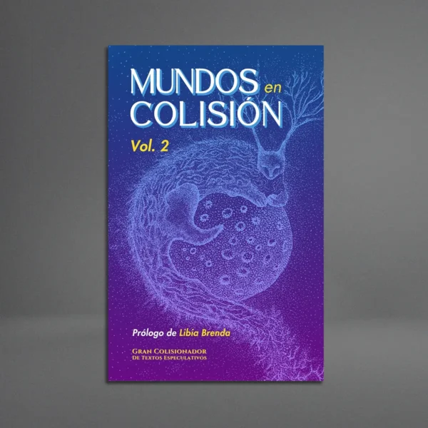 Mundos en colisión. Volumen 2